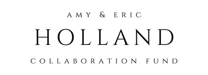Amy & Eric Holland Collaboration Fund